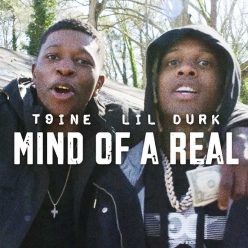 T9ine Ft. Lil Durk - Mind Of A Real (Remix)